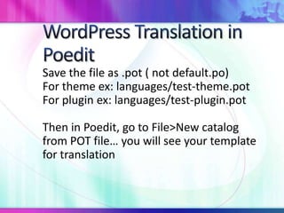 Save the file as .pot ( not default.po)
For theme ex: languages/test-theme.pot
For plugin ex: languages/test-plugin.pot
Then in Poedit, go to File>New catalog
from POT file… you will see your template
for translation
 