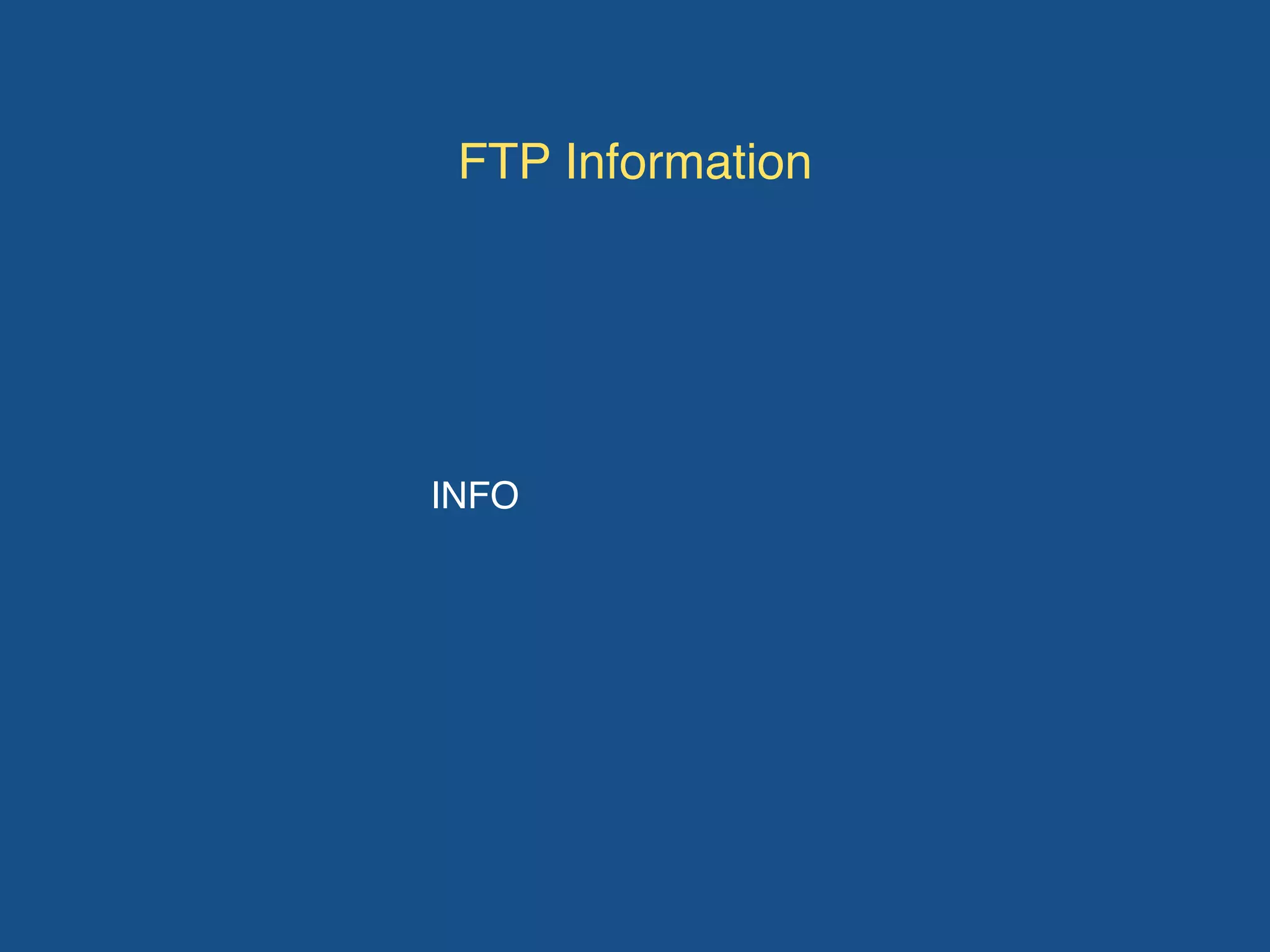 FTP Information
INFO
 