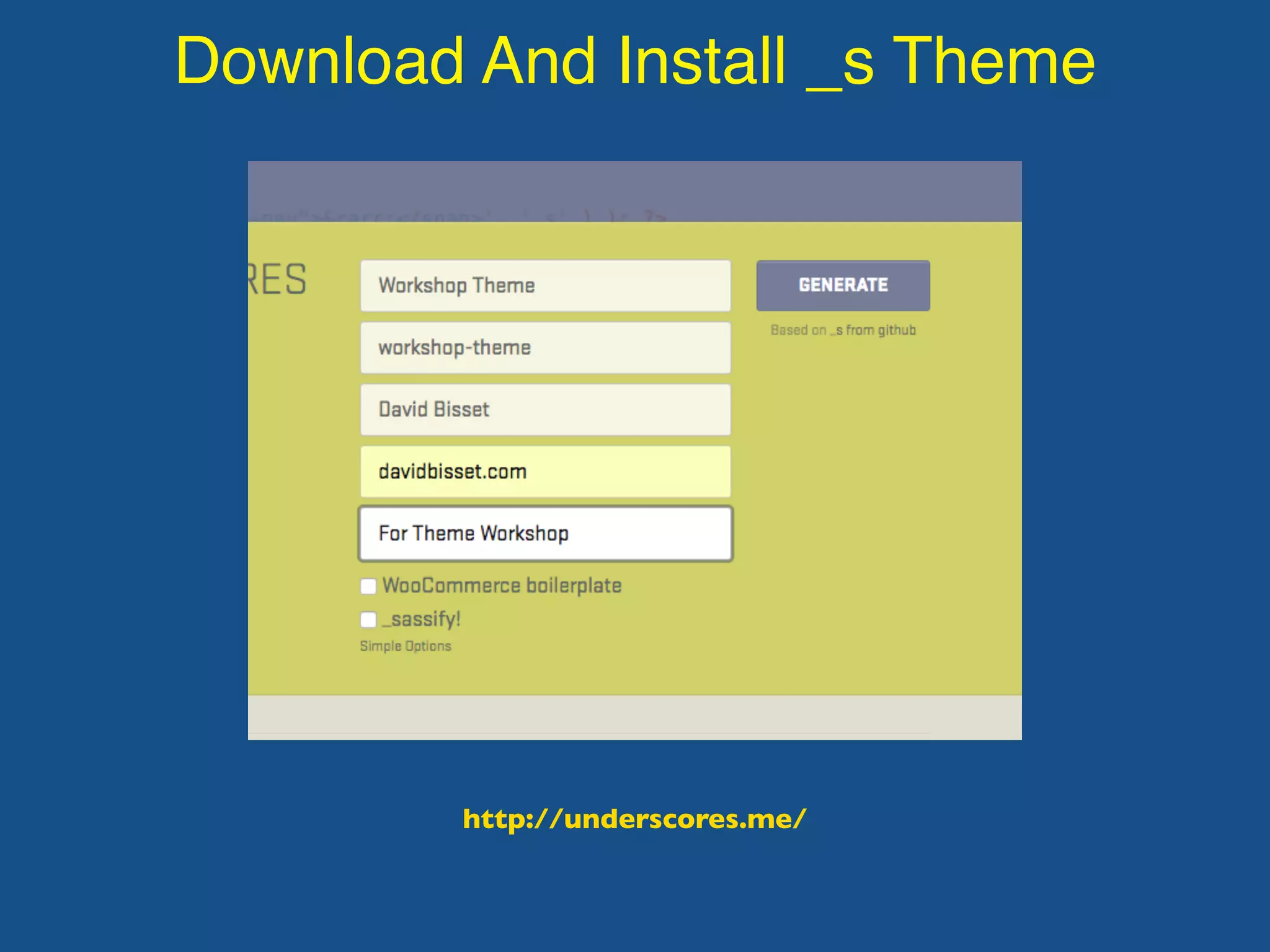 Download And Install _s Theme
http://underscores.me/
 