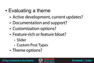 ▪ Evaluating a theme
 ▸
 ▸
 ▸
 ▸
     •
     •
 ▸
 