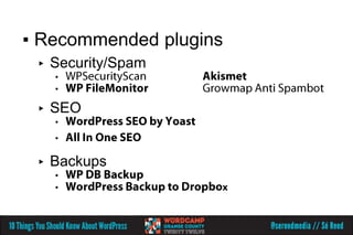 ▪ Recommended plugins
 ▸   Security/Spam
     •
     •

 ▸   SEO
     •
     •

 ▸   Backups
     •
     •
 