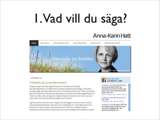 1. Vad vill du säga?
 