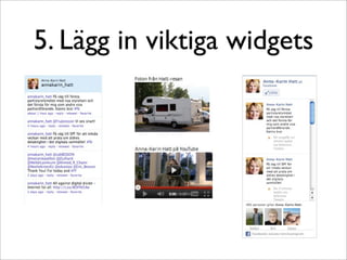 5. Lägg in viktiga widgets
 