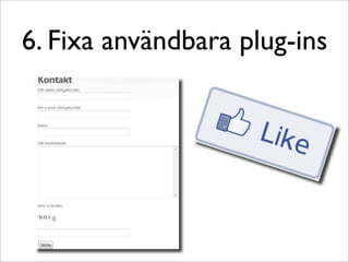6. Fixa användbara plug-ins
 