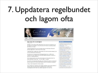 7. Uppdatera regelbundet
     och lagom ofta
 