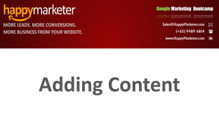 Google Marketing Bootcamp




Adding Content
 