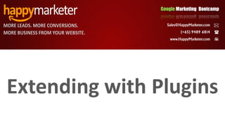 Google Marketing Bootcamp




Extending with Plugins
 