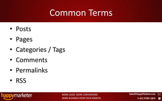 Common Terms
•   Posts
•   Pages
•   Categories / Tags
•   Comments
•   Permalinks
•   RSS

2/8/2010                      4
 