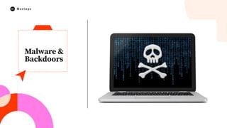 Malware &
Backdoors
 