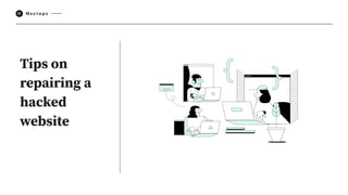 Tips on
repairing a
hacked
website
 