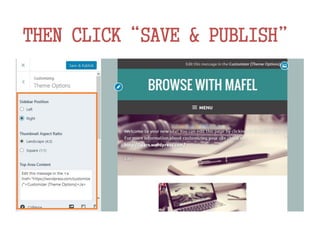 THEN CLICK“SAVE & PUBLISH”
 