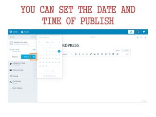 YOU CAN SET THE DATE AND
TIME OF PUBLISH
 