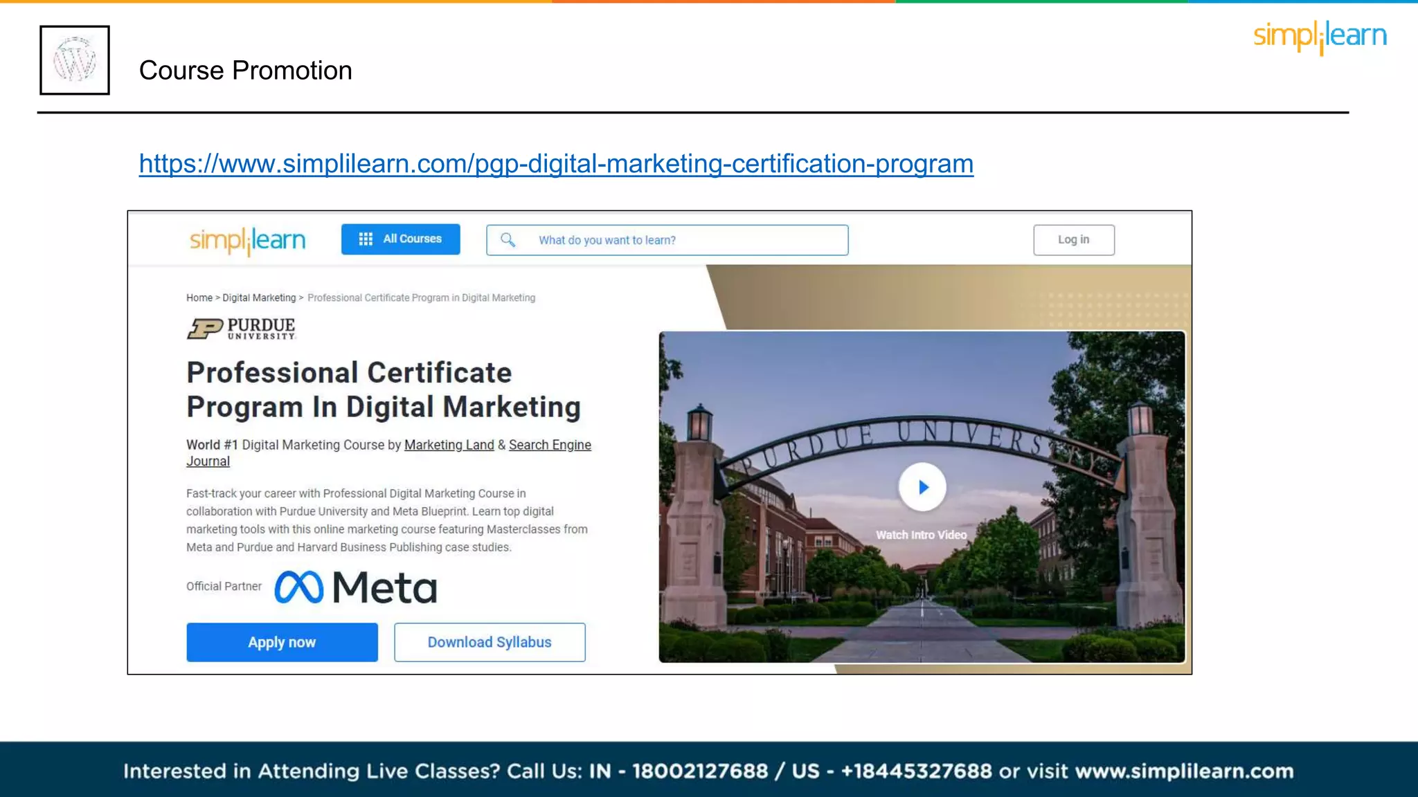 Course Promotion
https://www.simplilearn.com/pgp-digital-marketing-certification-program
 