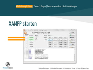 Nadine Edelmann // Klaudia Fernowka // Magdalena Kierat // Anne Schwertfeger
XAMPP starten
Wiederholung & Übung| Themes | Plugins | Benutzer verwalten | Host-Empfehlungen
 