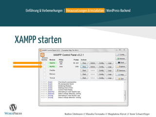 Nadine Edelmann // Klaudia Fernowka // Magdalena Kierat // Anne Schwertfeger
XAMPP starten
Einführung & Vorbemerkungen | Voraussetzungen & Installation | WordPress-Backend
 
