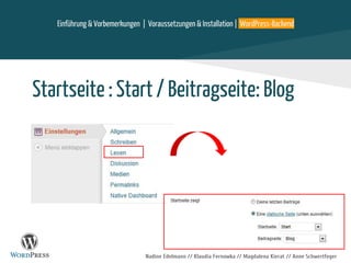 Nadine Edelmann // Klaudia Fernowka // Magdalena Kierat // Anne Schwertfeger
Startseite : Start / Beitragseite: Blog
Einführung & Vorbemerkungen | Voraussetzungen & Installation | WordPress-Backend
 