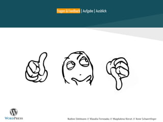 Nadine Edelmann // Klaudia Fernowka // Magdalena Kierat // Anne Schwertfeger
Fragen & Feedback | Aufgabe | Ausblick
 