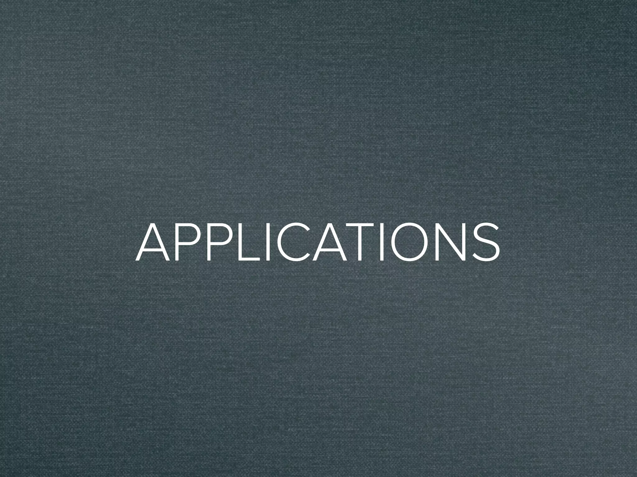 APPLICATIONS
 