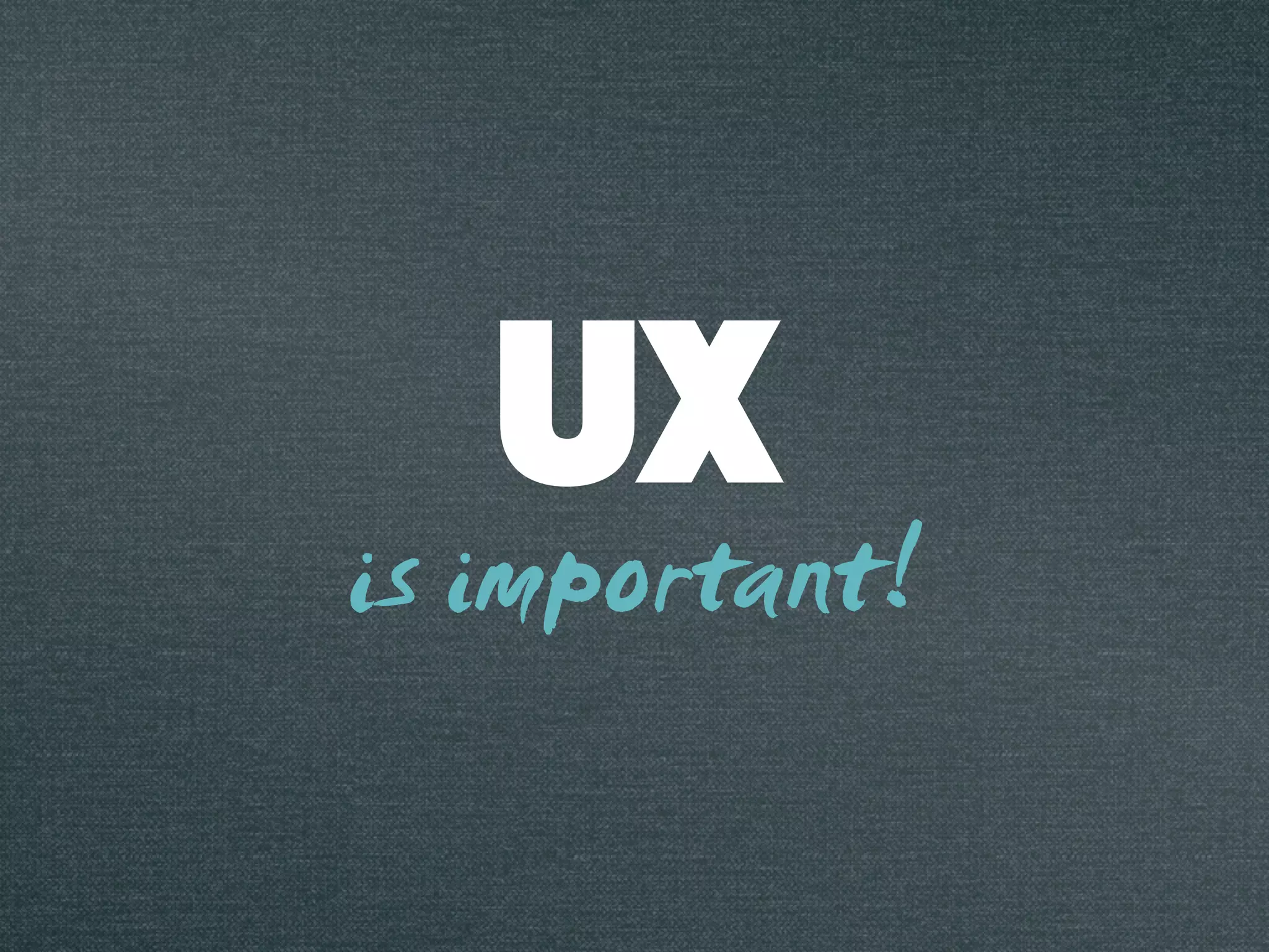 Ux
is important!
 