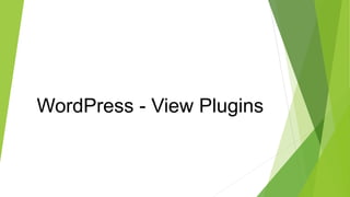 WordPress - View Plugins
 