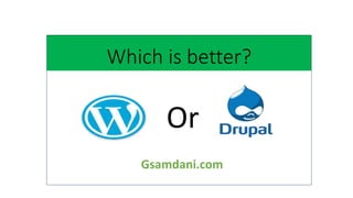 Which is better?
Or
Gsamdani.com
 