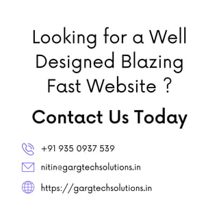 Looking for a Well
Designed Blazing
Fast Website ?
Contact Us Today
+91 935 0937 539
nitin@gargtechsolutions.in
https://gargtechsolutions.in
 