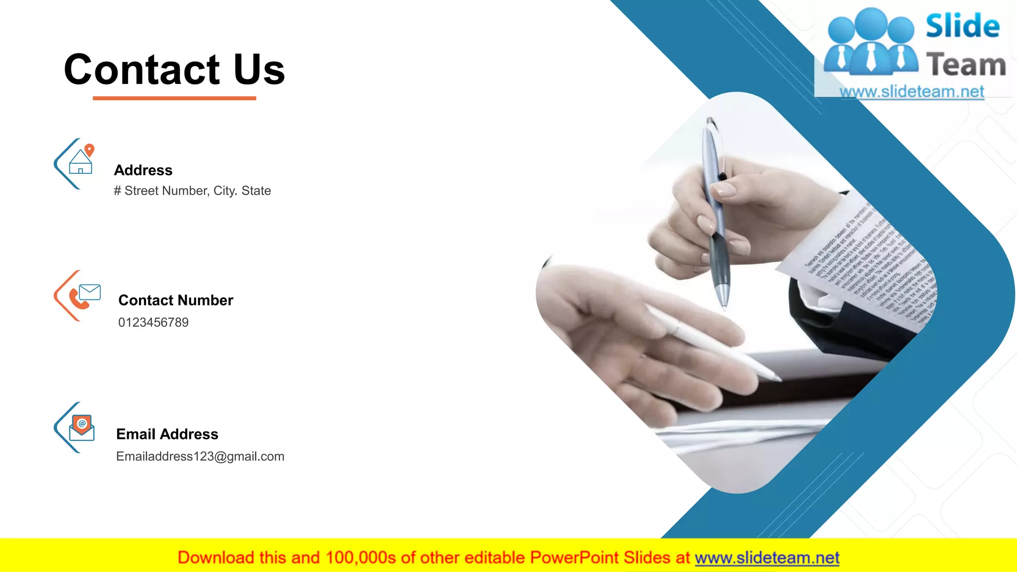 18
Contact Us
0123456789
Contact Number
Emailaddress123@gmail.com
Email Address
Address
# Street Number, City. State
 