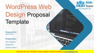 Prepared For :
Client Name
Prepared By :
User Assigned
Designation
Company Name
WordPress Web
Design Proposal
Template
 