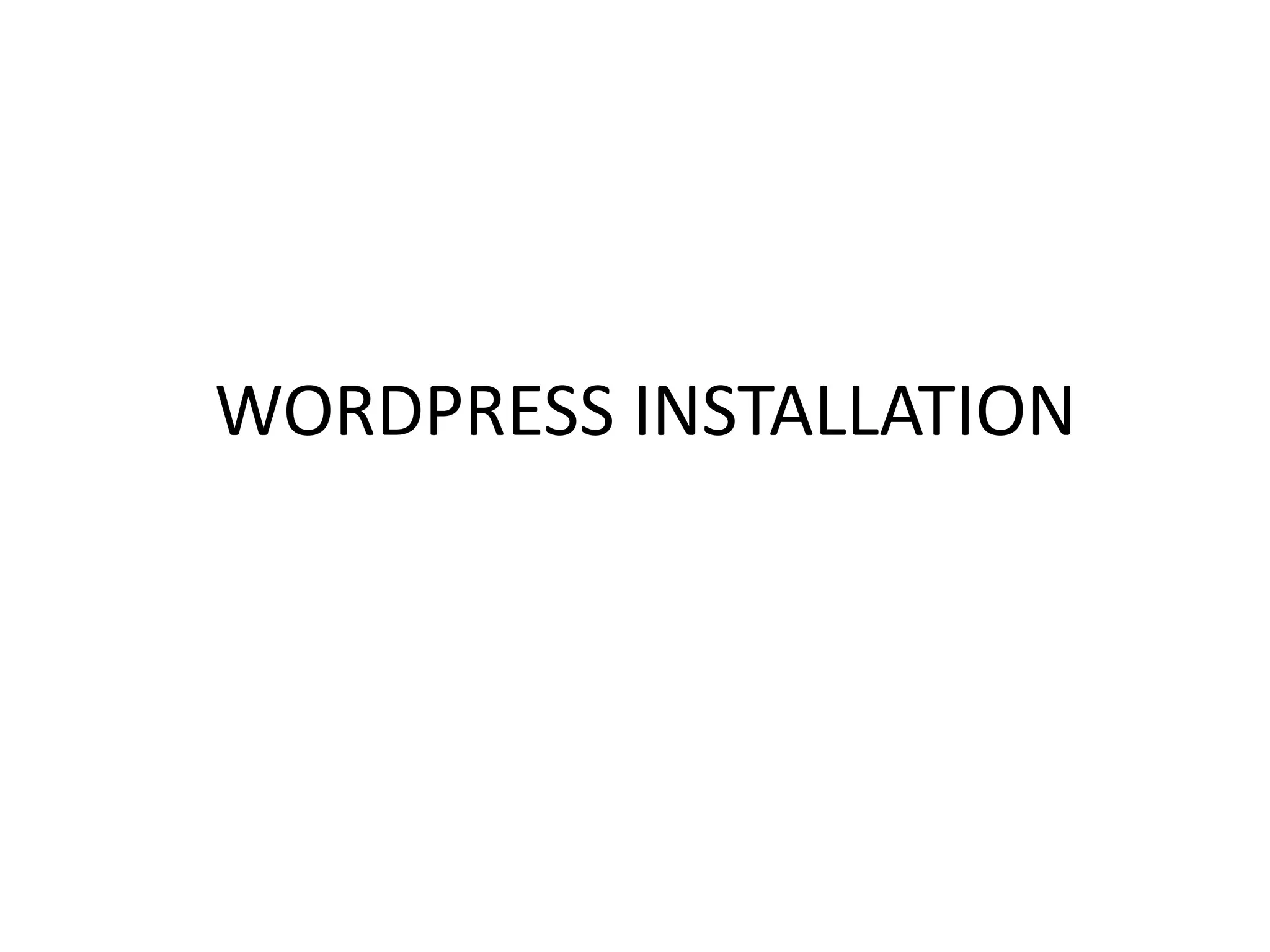 WORDPRESS INSTALLATION
 