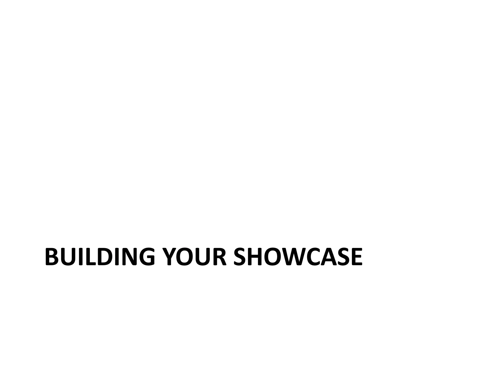 Building your showcase