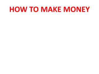 HOW TO MAKE MONEY
• PICK AN INDUSTRY
• BUILD A MOCKUP WEB DESIGN/SAMPLE
• FIND OLD AND UGLY WEBSITES
• REACHOUT AND OFFER THEM YOUR SERVICES
 