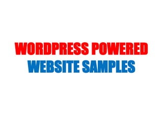 WORDPRESS POWERED
WEBSITE SAMPLES
 