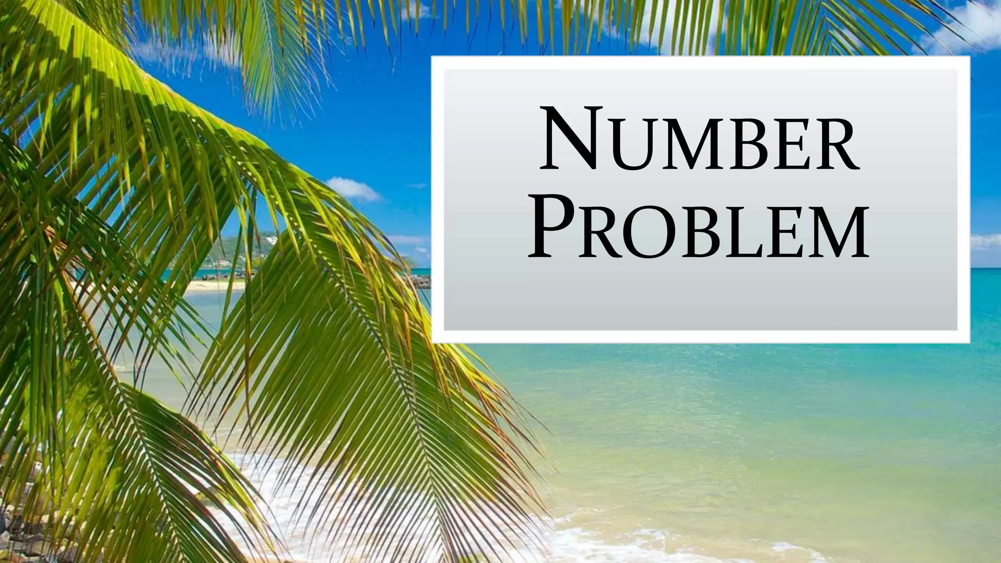 NUMBER
PROBLEM
 