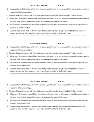 TEST OF LINEAR EQUATION M.M. 20
1. Five yearshence,father’sage willbe three timesthe age of hisson.Five yearsago,fatherwas...