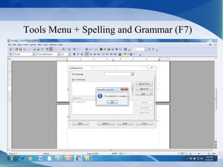 Tools Menu + Spelling and Grammar (F7)
 