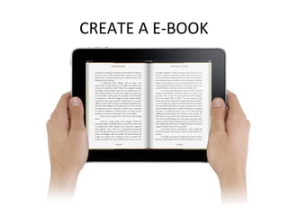 CREATE A E-BOOK
 