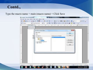 Contd.,
Type the macro name + main (macro name) + Click Save
 