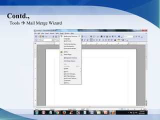 Contd.,
Tools  Mail Merge Wizard
 