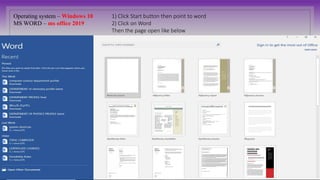 Operating system – Windows 10
MS WORD – ms office 2019
1) Click Start button then point to word
2) Click on Word
Then the page open like below
 