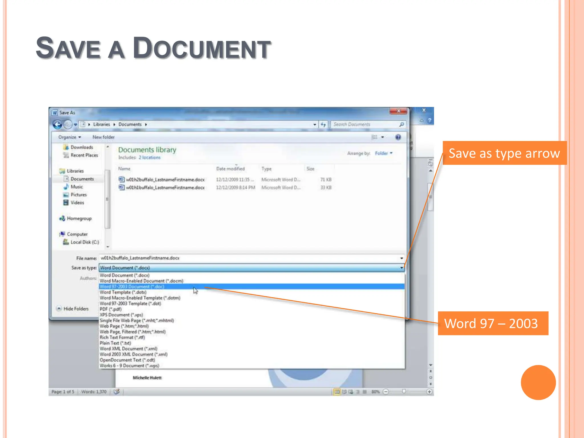 SAVE A DOCUMENT
Word 97 – 2003
Save as type arrow
 