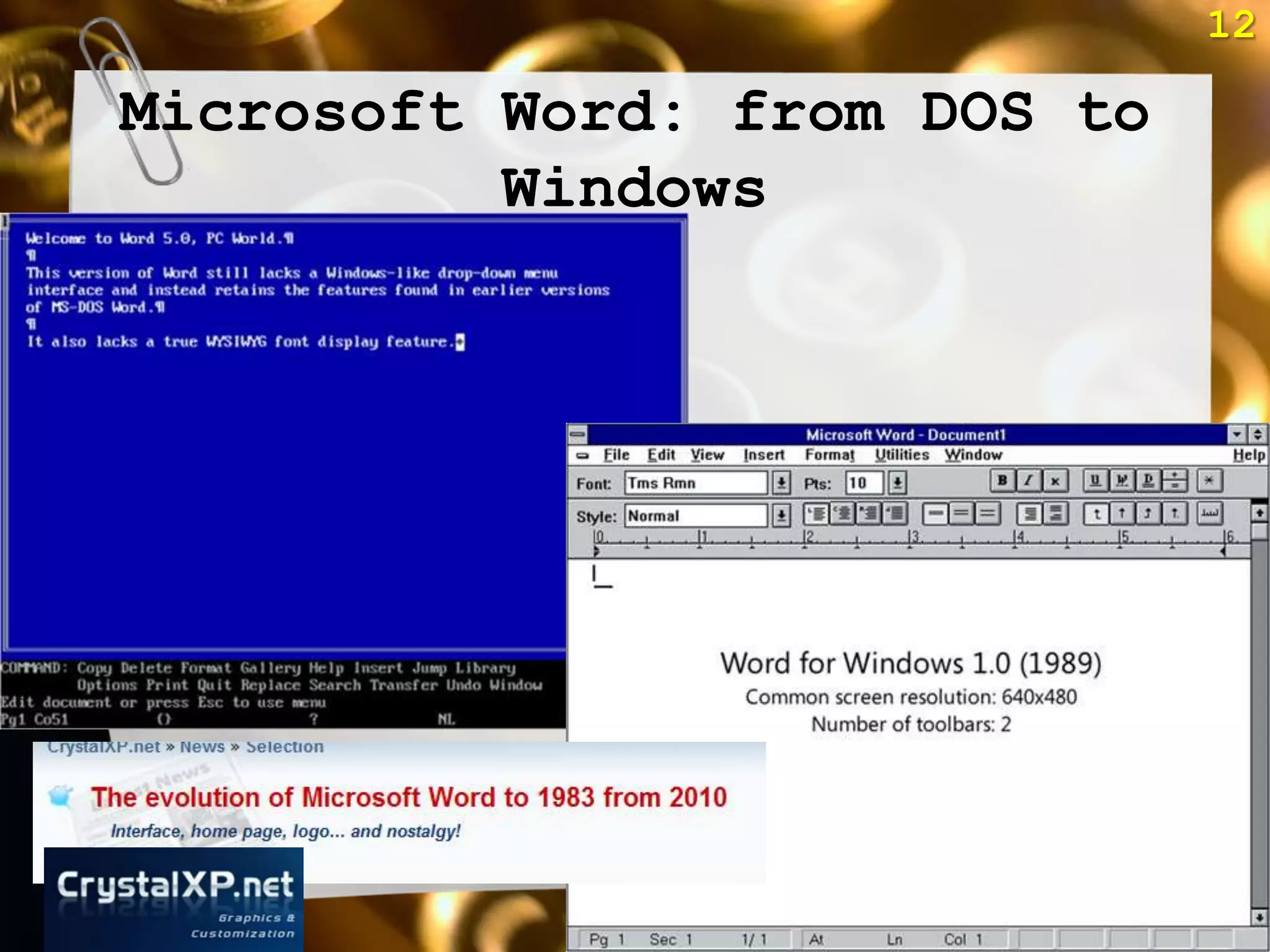 12

Microsoft Word: from DOS to
          Windows
 