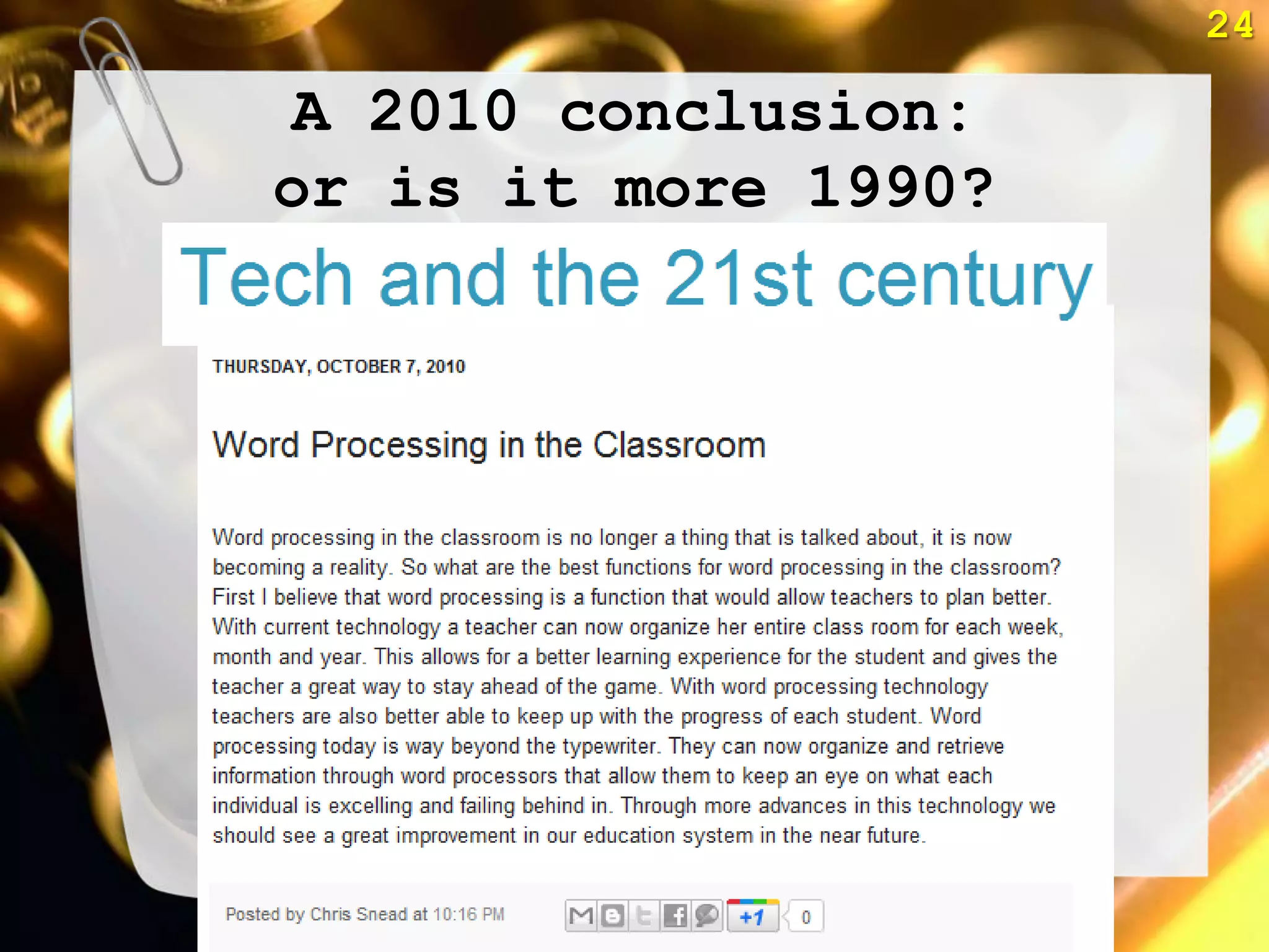 24

 A 2010 conclusion:
or is it more 1990?
 