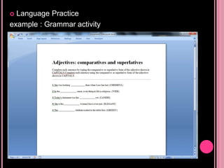  Language Practice
example : Grammar activity
 