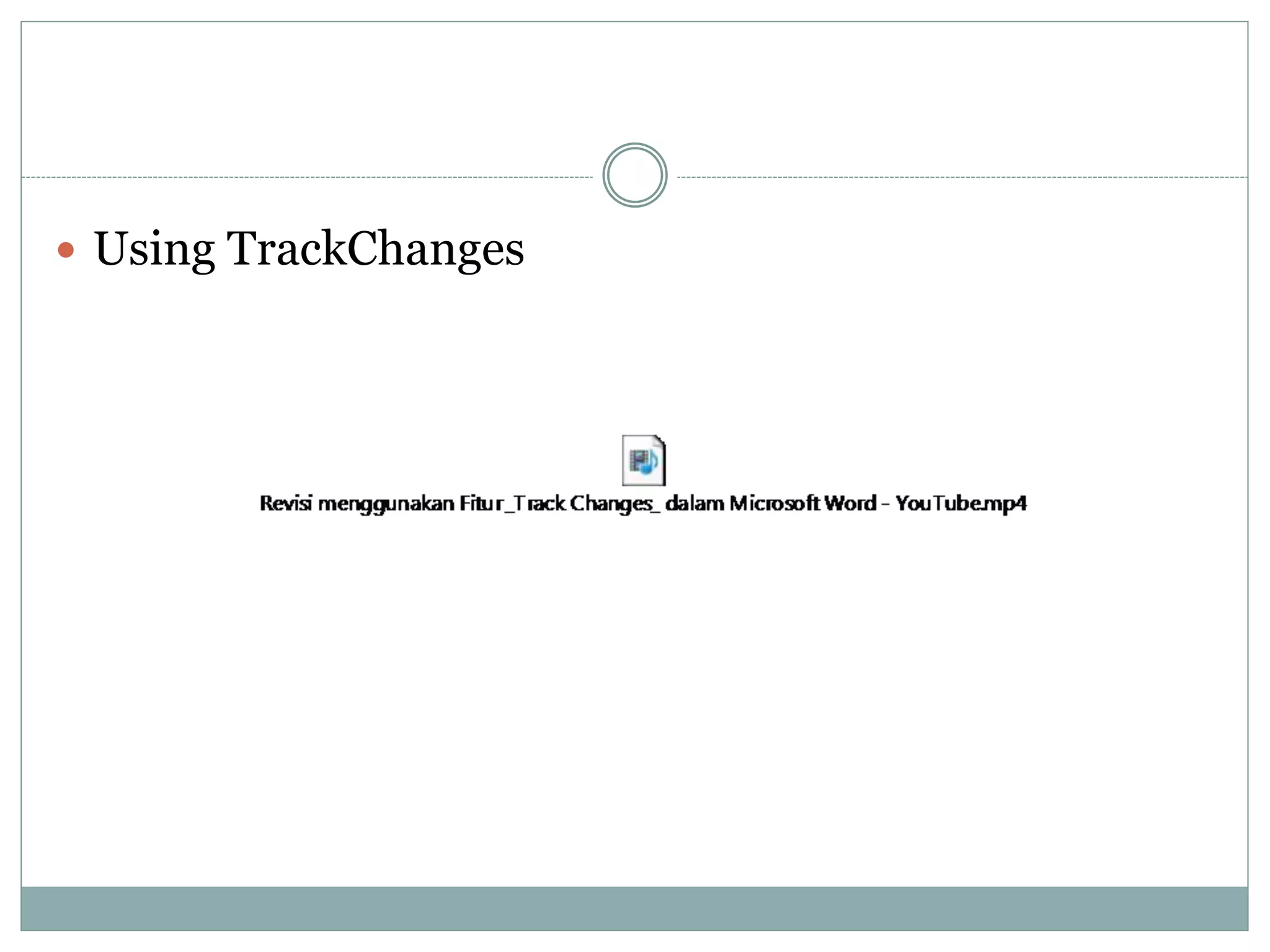  Using TrackChanges
 