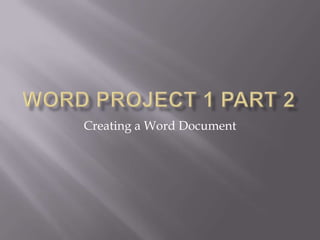 Creating a Word Document
 