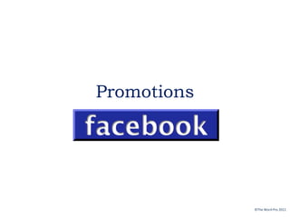 Promotions




             ©The Word Pro 2012
 