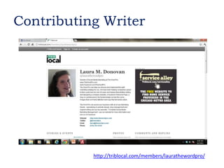 Contributing Writer




           http://triblocal.com/members/laurathewordpro/
 
