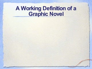 A Working Definition of a Graphic Novel 