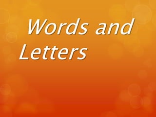 Words and Letters 