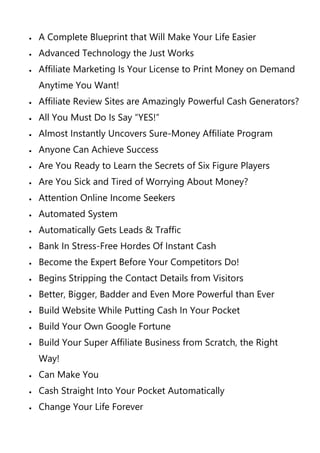 A Complete Blueprint that Will Make Your Life Easier
 Advanced Technology the Just Works
 Affiliate Marketing Is Your ...